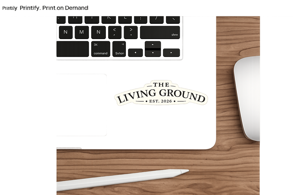 Die-Cut Sticker — “The Living Ground” Vintage Logo (Est. 2026)