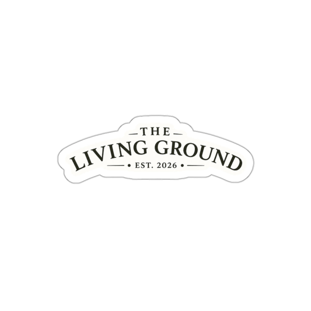 Die-Cut Sticker — “The Living Ground” Vintage Logo (Est. 2026)