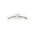 Die-Cut Sticker — “The Living Ground” Vintage Logo (Est. 2026)